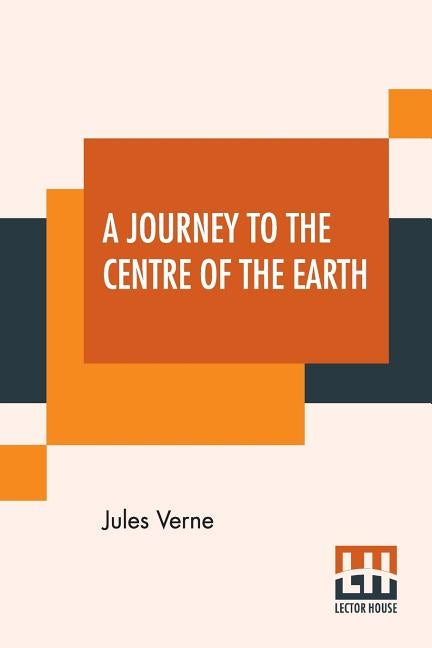 A Journey To The Centre Of The Earth by Verne, Jules