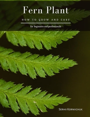 Fern Plant: How to grow and care by Korniichuk, Serhii