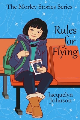 Rules For Flying by Johnson, Jacquelyn