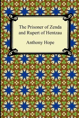 The Prisoner of Zenda and Rupert of Hentzau by Hope, Anthony