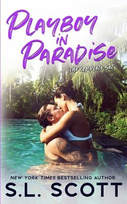 Playboy in Paradise: Complete Set by Scott, S. L.