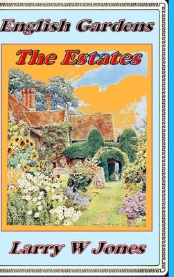 English Gardens - The Estates by Jones, Larry W.