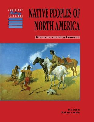 Native Peoples of North America: Diversity and Development by Edmonds, Susan