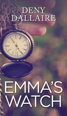 Emma's Watch by Dallaire, Deny