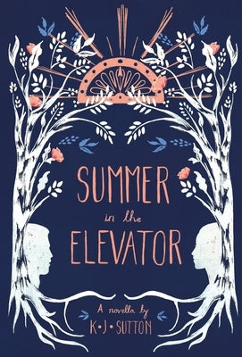 Summer in the Elevator: A Novella by Sutton, K. J.