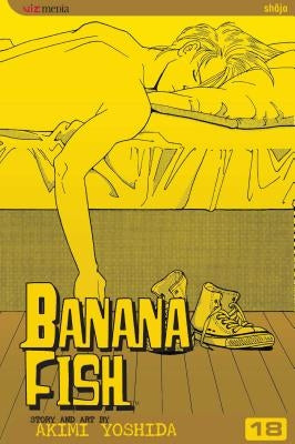 Banana Fish, Vol. 18: Volume 18 by Yoshida, Akimi