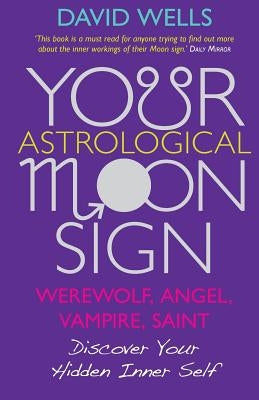 Your Astrological Moon Sign by Wells, David