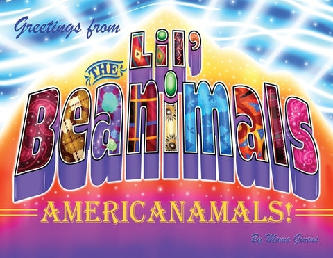 Greetings from the Lil' Beanimals: AmeriCanamals by Givens, Momo