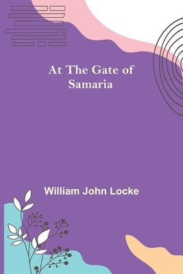 At the Gate of Samaria by John Locke, William