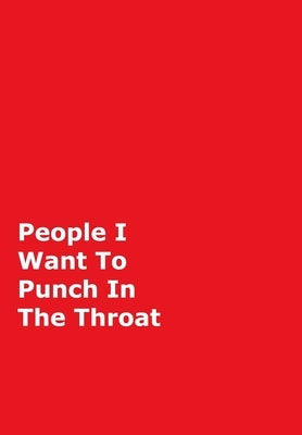 People I Want To Punch In The Throat by Journals, June Bug