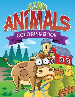 Farm Animals Coloring Book by Speedy Publishing LLC