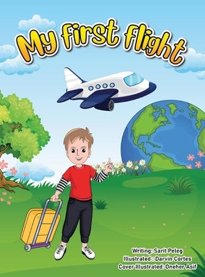 My First Flight: The captivating story of how children in a classroom around the world began making a difference by Peleg, Sarit S.