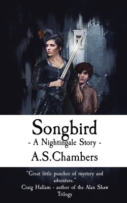 Songbird: A Nightingale Story by Chambers, A. S.