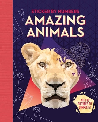 Amazing Animals: Adult Sticker by Numbers by Igloobooks