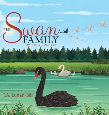 The Swan Family: How They Connect by Lunan-Siti, T. A.