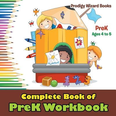 Complete Book of PreK Workbook PreK - Ages 4 to 5 by Prodigy