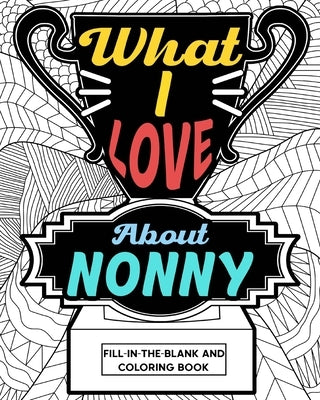 What I Love About Nonny Coloring Book by Paperland