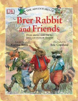 The Adventures of Brer Rabbit and Friends by Harris, Joel Chandler