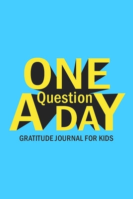 One Question A Day Gratitude Journal for Kids by Paperland