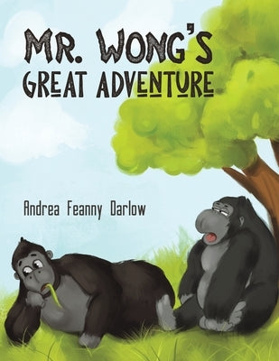 Mr. Wong's Great Adventure by Darlow, Andrea Feanny