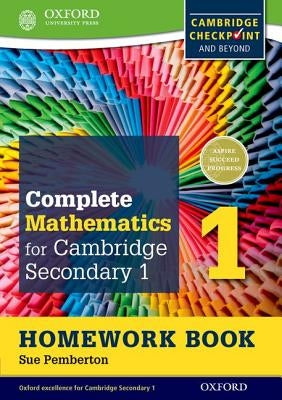 Complete Mathematics for Cambridge Secondary 1 Homework Book 1 (Pack of 15): For Cambridge Checkpoint and Beyond by Pemberton, Sue