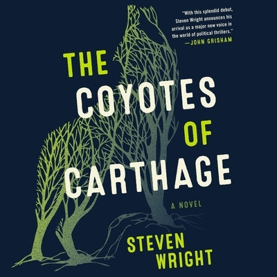 The Coyotes of Carthage by Wright, Steven