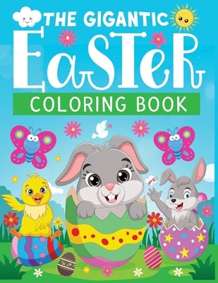 The gigantic Easter coloring book: Fun coloring pages of Easter, Jumbo Easter Book To Draw Including Cute Easter Bunny, Chicks, Eggs, Animals & More I by Kiddo Press, Jane