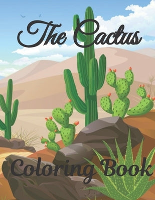 The Cactus Coloring Book: Amazing Green Cactus Plant Coloring Book, Cute Succulent Coloring Book by Cafe, Mentors