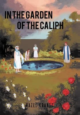 In the Garden of the Caliph by Krantz, Hazel