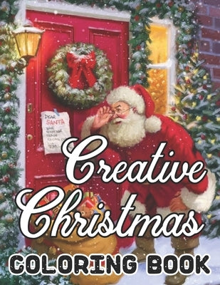 Creative Christmas Coloring Book: 50 Beautiful grayscale images of Winter Christmas holiday scenes, Santa, reindeer, elves, tree lights (Life Holiday by Bell, Jeff