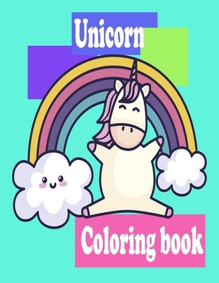 Unicorn Coloring book: For Kids Ages 8-12; Funny Collection Of 100 Unicorns Illustrations For Hours Of Fun! by Chambers, Margaret