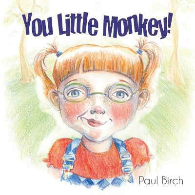 You Little Monkey by Birch, Paul