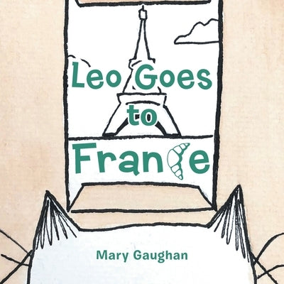 Leo Goes to France by Gaughan, Mary