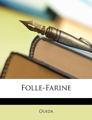 Folle-Farine by Ouida