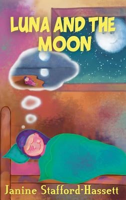 Luna and the Moon by Janine Stafford-Hassett