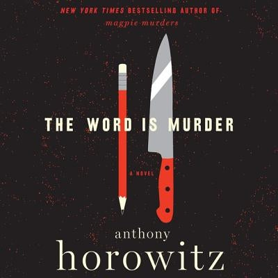 The Word Is Murder by Horowitz, Anthony