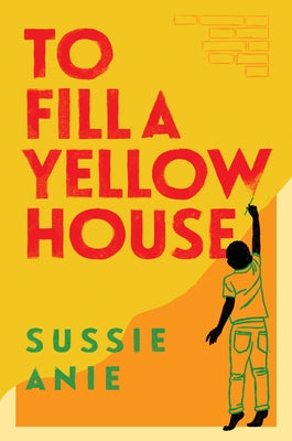 To Fill a Yellow House by Anie, Sussie