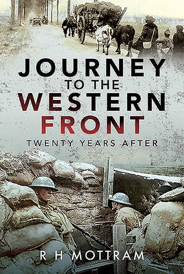 Journey to the Western Front: Twenty Years After by Mottram, R. H.