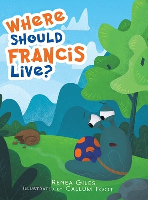 Where Should Francis Live? by Giles, Renea