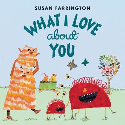 What I Love about You by Farrington, Susan