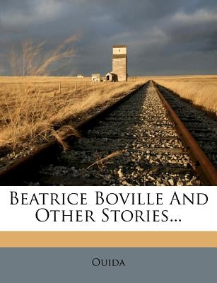 Beatrice Boville and Other Stories... by Ouida