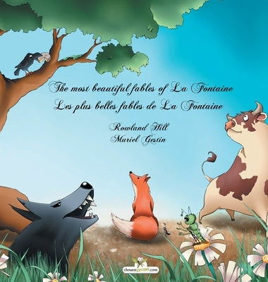 The most beautiful fables of La Fontaine - Les plus belles fables de La Fontaine by La Fontaine, Jean