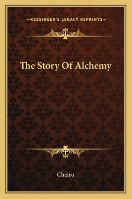 The Story of Alchemy by Cheiro