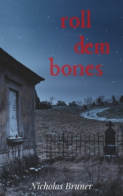 Roll dem Bones by Bruner, Nicholas