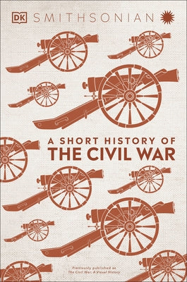 A Short History of the Civil War by DK