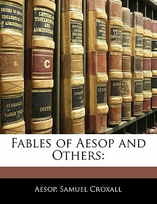 Fables of Aesop and Others by Aesop