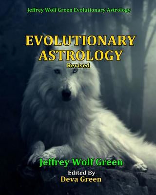 Evolutionary Astrology (Revised) by Green, Deva