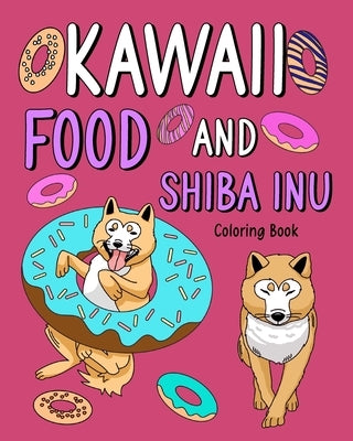 Kawaii Food and Shiba Inu Coloring Book by Paperland