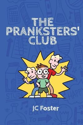 The Pranksters' Club by Foster, J. C.