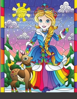 Christmas Princess Coloring Book: An Adult Coloring Book Featuring Over 30 Pages of Giant Super Jumbo Large Designs of Charming Christmas Princesses t by Harrison, Beatrice